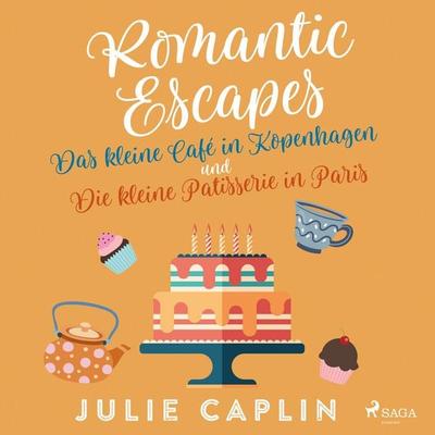 Romantic Escapes: Das kleine Café in Kopenhagen und Die kleine Patisserie in Paris - Julie Caplin, Audio, 9788727087528