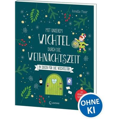 Mit unserem Wichtel durch die Weihnachtszeit, Taschenbuch von Annette Moser, Loewe, 978-3-7432-2134-5