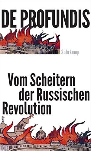 Ulrich Schmid - De profundis: Vom Scheitern der russischen Revolution - Preis vom 18.10.2026 19:22:15 h