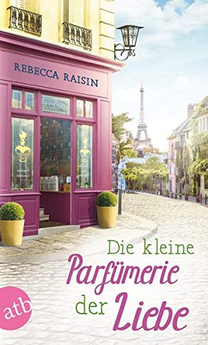 Rebecca Raisin - Die kleine Parfümerie der Liebe: Roman (Paris Love, Band 3) - Preis vom 11.10.2026 15:43:13 h