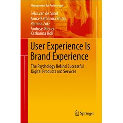 User Experience Is Brand Experience, Fachbücher von Felix van de Sand