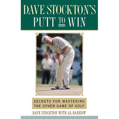 Dave Stockton's Putt to Win, Taschenbuch von Dave Stockton, Simon & Schuster N.Y., 978-0-7432-4528-9