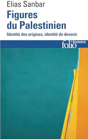 Elias Sanbar - Figures du Palestinien : identité des origines, identité de devenir - Preis vom 19.10.2026 19:33:35 h