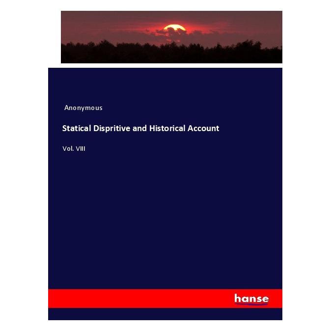 Hansebooks Statical Dispritive and Historical Account (Softcover, Anonymous) (56164949)
