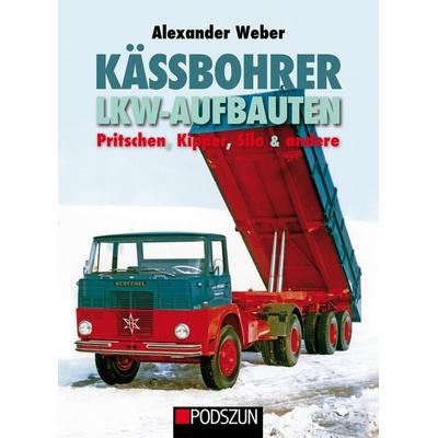 Kässbohrer Lkw-Aufbauten: Pritschen, Kipper, Silo und andere, Gebundene Ausgabe von Alexander Weber, Podszun, 978-3-7516-1128-2