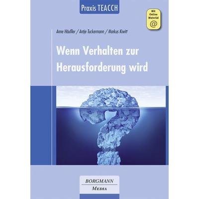 Praxis TEACCH: Wenn Verhalten zur Herausforderung wird, Set von Anne Häussler,Antje Tuckermann,Markus Kiwitt, Borgmann Media, 978-3-942976-28-2