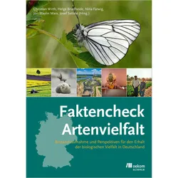 Faktencheck Artenvielfalt, Fachbücher von Christian Wirth, Josef Settele, Nina Farwig, Jori Marx, Helge Bruelheide