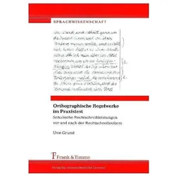 Orthographische Regelwerke im Praxistest, Fachbücher von Uwe Grund