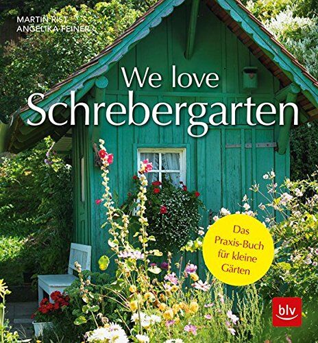 Martin Rist - We love Schrebergarten: Das Praxis-Buch für kleine Gärten - Preis vom 10.10.2026 11:48:34 h