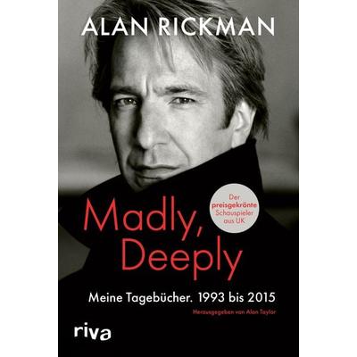 Madly, Deeply, Gebundene Ausgabe von Alan Rickman, Riva, 978-3-7423-2447-4