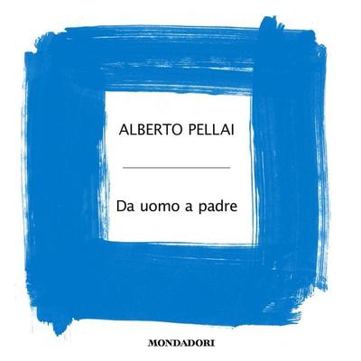 Da uomo a padre - Alberto Pellai, Audio, 9788852151767