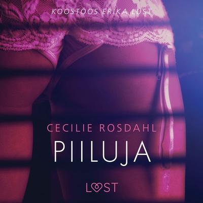 Piiluja - Erootiline lühijutt - Cecilie Rosdahl, Audio, 9788726218503