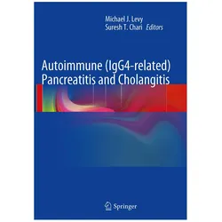 Autoimmune (IgG4-related) Pancreatitis and Cholangitis, Fachbücher von Suresh T. Chari, Michael J. Levy
