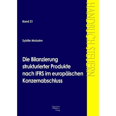 Die Bilanzierung strukturierter Produkte nach IFRS im europäischen Konzernabschluss, Taschenbuch von Sybille Molzahn, EHV Academicpress,