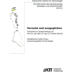 Vernetzt und ausgeglichen : Festschrift zur Verabschiedung von Prof. Dr.-Ing. habil. Dr.-Ing. E.h. G, Fachbücher von Karl Zippelt