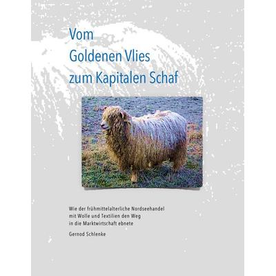 Vom Goldenen Vlies zum Kapitalen Schaf, Taschenbuch von Gernod Schlenke, BoD – Books on Demand, 978-3-8192-0144-8