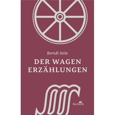 Der Wagen, Gebundene Ausgabe von Berndt Seite, Bertuch, 978-3-86397-157-1