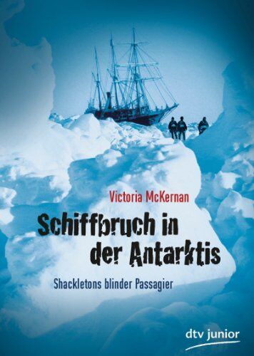 Victoria McKernan - Schiffbruch in der Antarktis: Shackletons blinder Passagier - Preis vom 09.10.2026 07:28:09 h