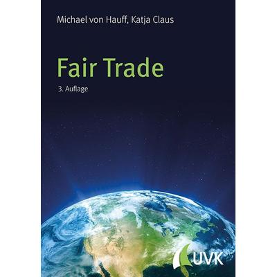 Fair Trade, Gebundene Ausgabe von Michael Hauff,Katja Claus, Uvk, 978-3-86764-741-0