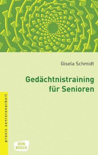 Gisela Schmidt - Gedächtnistraining für Senioren: Methoden und Spiele - Preis vom 18.10.2026 15:28:09 h