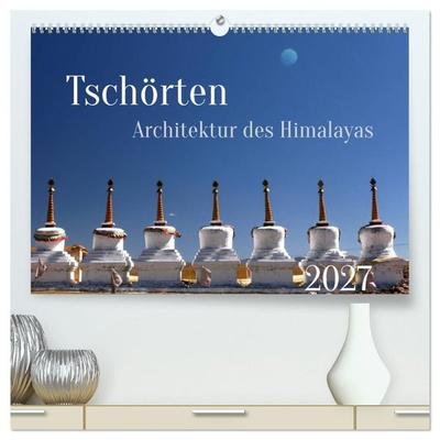 Tschörten, Architektur des Himalaya (hochwertiger Premium Wandkalender 2027 DIN A2 quer), Kunstdruck in Hochglanz