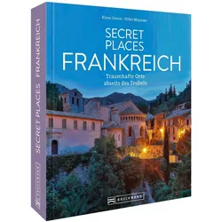 Secret Places Frankreich, Reisebücher von Hilke Maunder, Klaus Simon