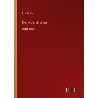 Kleine Geschichten, Taschenbuch von Paul Lindau, Outlook, 978-3-368-52158-5