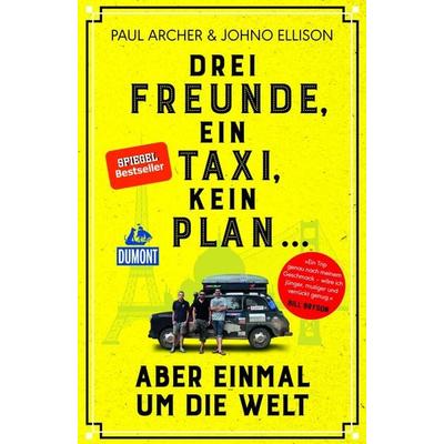 Drei Freunde, ein Taxi, kein Plan ..., Taschenbuch von Paul Archer,Johno Ellison, MairDuMont, 978-3-7701-8282-4