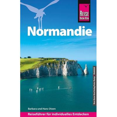 Reise Know-How Reiseführer Normandie, Taschenbuch von Hans Otzen,Barbara Otzen, Reise Know-How Verlag Peter Rump GmbH, 978-3-8317-3988-2