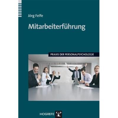 Mitarbeiterführung, Taschenbuch von Jörg Felfe, Hogrefe Verlag, 978-3-8017-2082-7