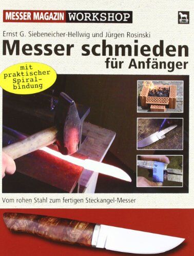 Siebeneicher-Hellwig, Ernst G. - Messer schmieden für Anfänger: Messer Magazin Workshop - Preis vom 13.10.2026 11:25:28 h
