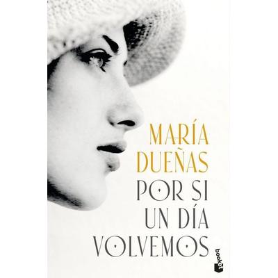 Por si un dia volvemos, Taschenbuch von Maria Dueñas, Booket, 978-84-08-31868-2