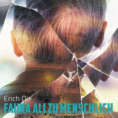 Fauna allzu menschlich - Erich Dix, Audio, 4067248007464