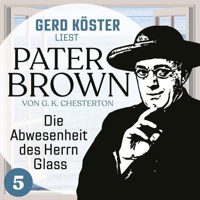 Die Abwesenheit des Herrn Glass - Gilbert Keith Chesterton, Audio, 4260312215028
