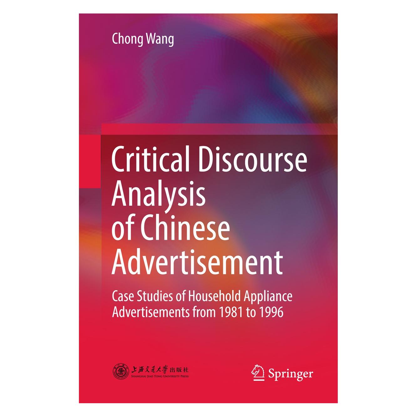 Springer Critical Discourse Analysis of Chinese Advertisement (Englisch, Hardcover, Chong Wang) (9789811046209)