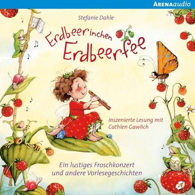 Erdbeerinchen Erdbeerfee. Ein lustiges Froschkonzert und andere Vorlesegeschichten - Stefanie Dahle, Audio, 9783401851266