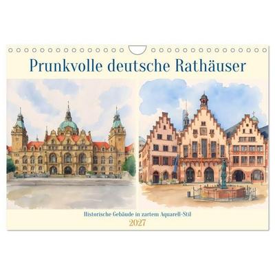 Prunkvolle deutsche Rathäuser (Wandkalender 2027 DIN A4 quer), CALVENDO Monatskalender