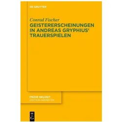 Geistererscheinungen in Andreas Gryphius’ Trauerspielen, Fachbücher von Conrad Fischer