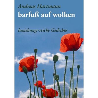 barfuß auf wolken, Taschenbuch von Andreas Hartmann, BoD – Books on Demand, 978-3-8334-3690-1