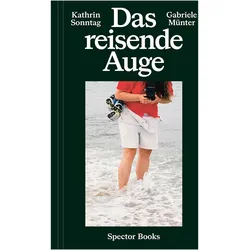 Kathrin Sonntag & Gabriele Münter: Das reisende Auge, Fachbücher von Kathrin Sonntag, Ute Stuffer, Christina Irrgang, Kathleen Rahn