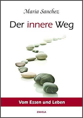 María Sánchez - Der Innere Weg: Vom Essen und Leben - Preis vom 12.10.2026 11:37:12 h