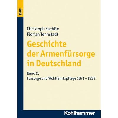 Geschichte der Armenfürsorge in Deutschland. BonD, Taschenbuch von Christoph Sachsse,Florian Tennstedt, Kohlhammer, 978-3-17-010083-1