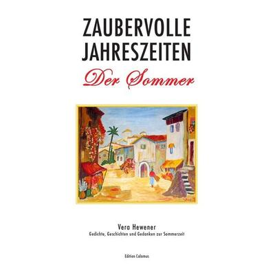 Zaubervolle Jahreszeiten - Der Sommer, Taschenbuch von Vera Hewener, BoD – Books on Demand, 978-3-7448-7099-3