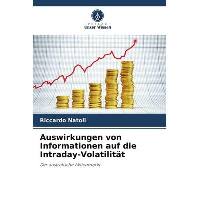 Auswirkungen von Informationen auf die Intraday-Volatilität, Taschenbuch von Riccardo Natoli, Verlag Unser Wissen, 978-620-9-85717-1