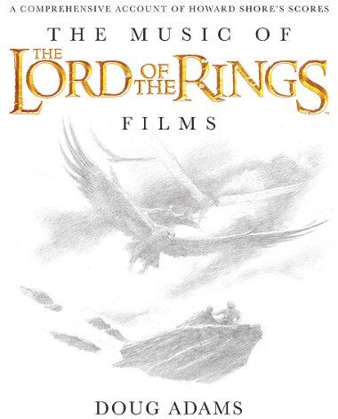 Doug Adams - The Music of the Lord of the Rings Films: A Comprehensive Account of Howard Shore's Scores, Book & CD - Preis vom 07.10.2026 11:45:10 h