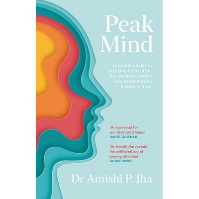 Peak Mind, Taschenbuch von Amishi P. Jha, Little, Brown Book Group, 978-0-349-42495-8