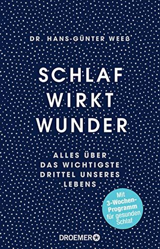 Hans-Günter Weeß - Schlaf wirkt Wunder: Alles über das wichtigste Drittel unseres Lebens - Preis vom 13.10.2026 19:28:25 h