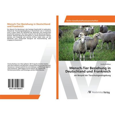 Mensch-Tier Beziehung in Deutschland und Frankreich, Taschenbuch von Cecilia Nicklaus, AV Akademikerverlag, 978-3-330-50830-9