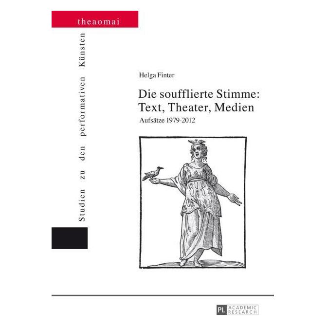Peter Lang Die soufflierte Stimme: Text, Theater, Medien (Deutsch, Hardcover, Helga Finter) (8810833)