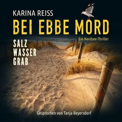 Bei Ebbe Mord - Salzwassergrab: Ein Nordsee-Thriller | Der 1. Fall für Eilers & Janssen - Karina Reiss, Audio, 4069829372855